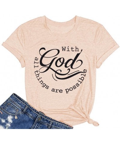 Women Tshirts with God All Things are Possible T Shirt Faith Sayings Christian Summer Jesus Graphic Tee Top Casual Apricot $1...