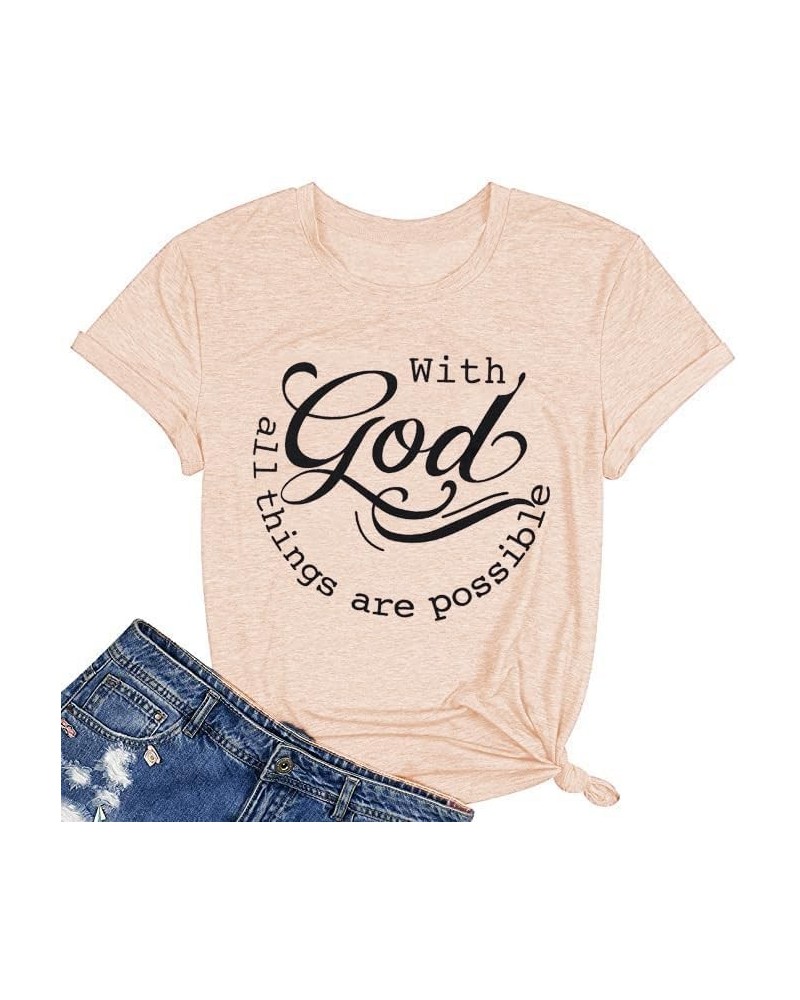 Women Tshirts with God All Things are Possible T Shirt Faith Sayings Christian Summer Jesus Graphic Tee Top Casual Apricot $1...